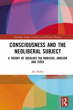 Consciousness and the Neoliberal Subject (eBook, ePUB) - Bailes, Jon