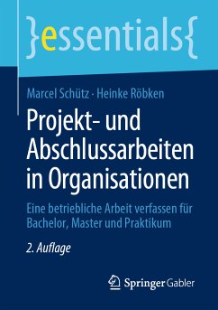 Projekt- und Abschlussarbeiten in Organisationen (eBook, PDF) - Schütz, Marcel; Röbken, Heinke