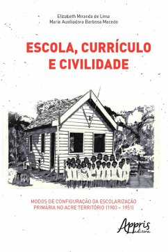 Escola, Currículo e Civilidade (eBook, ePUB) - de Lima, Elizabeth Miranda; Macedo, Maria Auxiliadora Barbosa