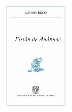 Visión de Anáhuac (eBook, ePUB) - Reyes, Alfonso