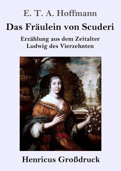 Das Fräulein von Scuderi (Großdruck) - Hoffmann, E. T. A.