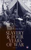 Slavery & Four Years of War (Vol.1&2) (eBook, ePUB)