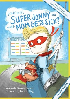 What Does Super Jonny Do When Mom Gets Sick? (CANCER version). - Colwill, Simone