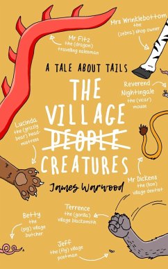 The Village Creatures: A Tale About Tails (eBook, ePUB) - Warwood, James