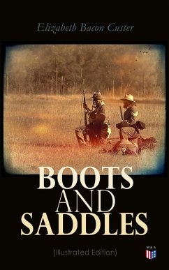 Boots and Saddles (Illustrated Edition) (eBook, ePUB) - Custer, Elizabeth Bacon