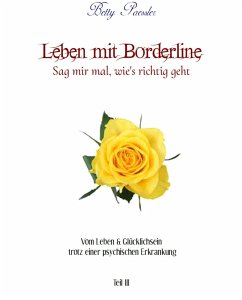 Leben mit Borderline - Sag mir mal wie's richtig geht (eBook, ePUB) - Paessler, Betty