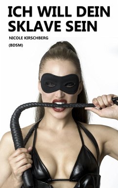 Ich will dein Sklave sein (BDSM) (eBook, ePUB) - Kirschberg, Nicole