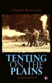 Tenting on the Plains (Illustrated Edition) (eBook, ePUB)