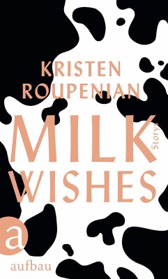 Milkwishes - Roupenian, Kristen