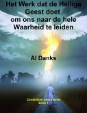 Het Werk dat de Heilige Geest doet om ons naar de hele Waarheid te leiden (Christelijke Leven Serie, #1) (eBook, ePUB)