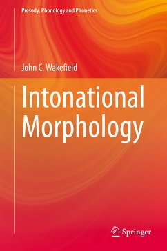 Intonational Morphology (eBook, PDF) - Wakefield, John C.