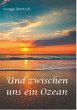 Und zwischen uns ein Ozean (eBook, ePUB) - Bild 1