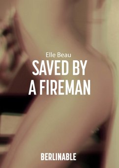 Saved by a Fireman (eBook, ePUB) - Beau, Elle