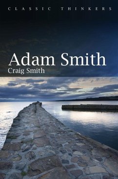 Adam Smith (eBook, ePUB) - Smith, Craig