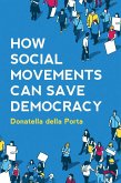 How Social Movements Can Save Democracy (eBook, ePUB)