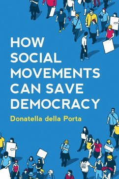 How Social Movements Can Save Democracy (eBook, ePUB) - Della Porta, Donatella