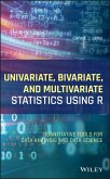 Univariate, Bivariate, and Multivariate Statistics Using R (eBook, ePUB)