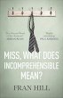 Miss, What Does Incomprehensible Mean?... - Bild 1
