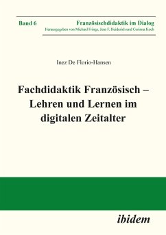 Fachdidaktik Französisch - Lehren und Lernen im digitalen Zeitalter (eBook, ePUB) - De Florio-Hansen, Inez