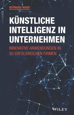 Künstliche Intelligenz in Unternehmen (eBook, ePUB) - Marr, Bernard