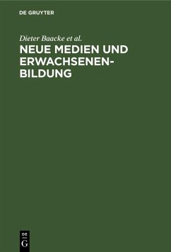 Neue Medien und Erwachsenenbildung (eBook, PDF) - Baacke, Dieter; Schäfer, Erich; Treumann, Klaus P.; Volkmer, Ingrid