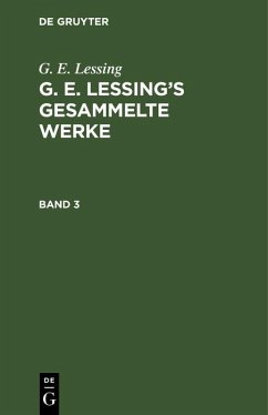 G. E. Lessing: G. E. Lessing's gesammelte Werke. Band 3 (eBook, PDF) Cover G. E. Lessing: G. E. Lessing's gesammelte Werke. Band 3 (eBook, PDF)