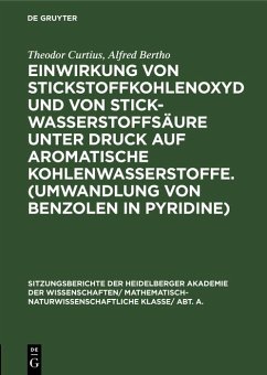 Einwirkung von Stickstoffkohlenoxyd und von Stickwasserstoffsäure unter Druck auf aromatische Kohlenwasserstoffe. (Umwandlung von Benzolen in Pyridine) (eBook, PDF) - Curtius, Theodor; Bertho, Alfred