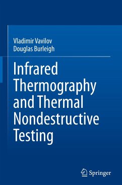 Infrared Thermography and Thermal Nondestructive Testing - Vavilov, Vladimir;Burleigh, Douglas