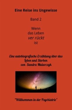 Willkommen in der Psychiatrie- Eine Reise ins Ungewisse - Mularczyk, Sandra