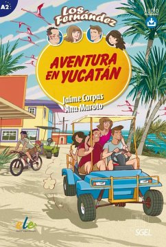 Aventura en Yucatán. Lektüre mit Hördateien als Download - Corpas, Jaime;Maroto, Ana