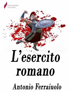 L'esercito romano (eBook, ePUB) - Ferraiuolo, Antonio