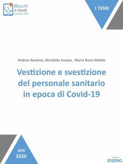 Vestizione e svestizione del personale sanitario in epoca di Covid-19 (eBook, ePUB) - Boutros, Andrea; Rosa Valetto, Maria; Scarpa, Nicoletta