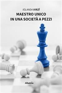 Maestro unico in una società a pezzi (eBook, ePUB) - Virzì, Iolanda