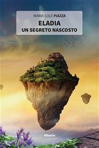 Eladia un segreto nascosto (eBook, ePUB) - Sole Piazza, Maria