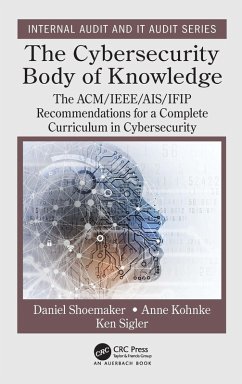 The Cybersecurity Body of Knowledge (eBook, PDF) - Shoemaker, Daniel; Kohnke, Anne; Sigler, Ken