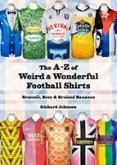 The A to Z of Weird & Wonderful Football Shirts