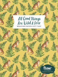 All Good Things Are Wild and Free Wrapping Paper and Gift Tags - van der Hulst, Astrid; magazine, Editors of Flow; Smit, Irene