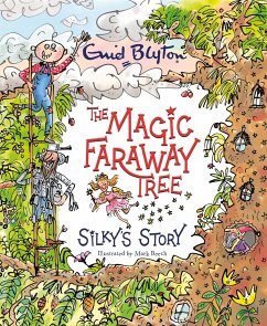 The Magic Faraway Tree: Silky's Story - Blyton, Enid; Willis, Jeanne