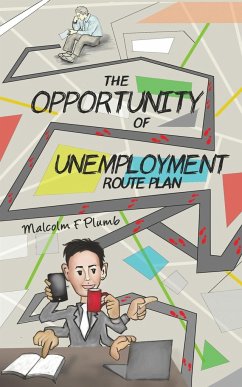 The Opportunity of Unemployment - Plumb, Malcolm F.