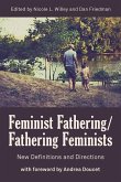 Feminist Fathering/Fathering Feminists: New Directions and Directions