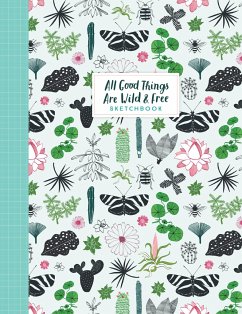 All Good Things Are Wild and Free Sketchbook - van der Hulst, Astrid; magazine, Editors of Flow; Smit, Irene