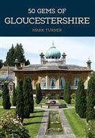 50 Gems of Gloucestershire - Turner, Mark