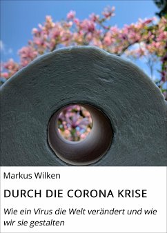 DURCH DIE CORONA KRISE (eBook, ePUB) - Wilken, Markus