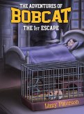 The Adventures of Bobcat: The 1st Escape