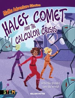 Maths Adventure Stories: Haley Comet and the Calculon Crisis - Potter, William (Author)