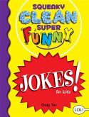 Squeaky Clean Super Funny Jokes for Kidz (eBook, ePUB)
