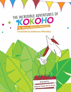 The Incredible Adventures of Kokoho - Molina Navarro, Mauro; Wheatley, Katherine