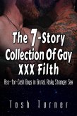 The 7-Story Collection of Gay XXX Filth: Ass-for-Cash Boys in Brutal, Risky Stranger Sex (eBook, ePUB) The 7-Story Collection of Gay XXX Filth: Ass-for-Cash Boys in Brutal, Risky Stranger Sex (eBook, ePUB)