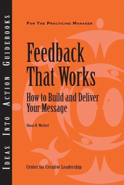 Feedback That Works: How to Build and Deliver Your Message, First Edition (eBook, PDF)