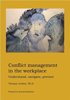 Conflict Management in the Workplace: Understand, Navigate, Prevent (eBook, ePUB) - Jordan, Thomas
